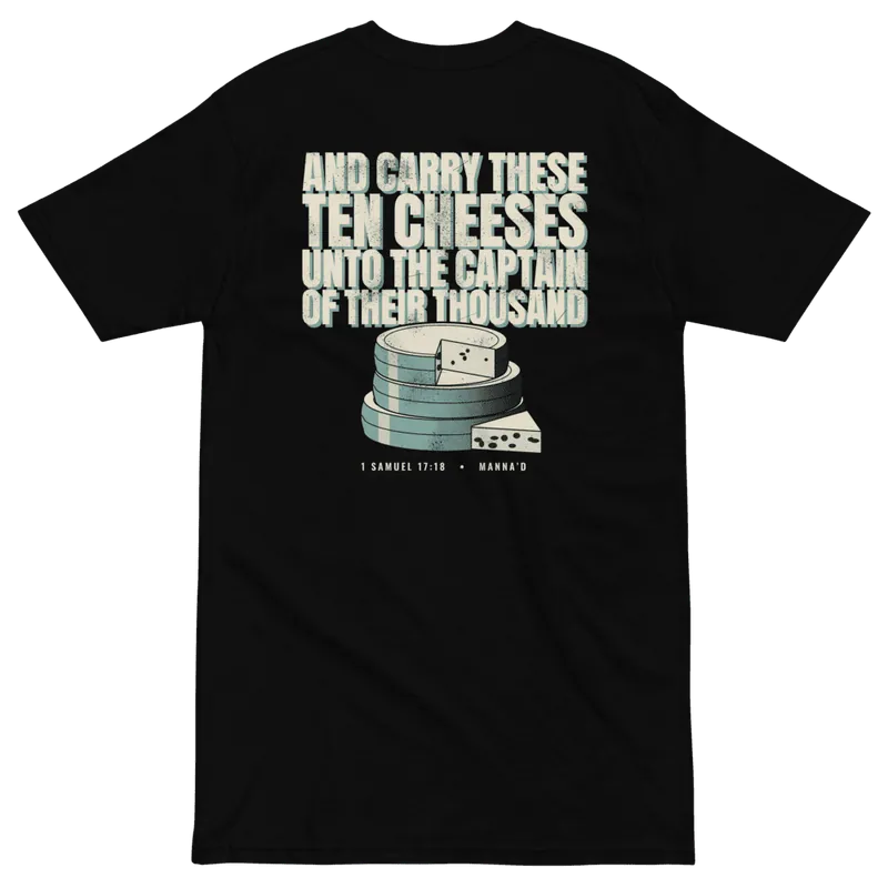 Back of a black Manna’d tee printed: AND CARRY THESE TEN CHEESES UNTO THE CAPTAIN OF THEIR THOUSAND (1 Sam 17:18)